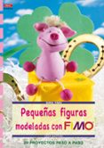 PEQUEAS FIGURAS MODELADAS CON FIMO de LIESA, BASTIAN 