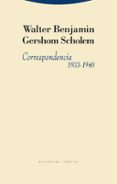 CORRESPONDENCIA 1933-1940 de BENJAMIN, WALTER  SCHOLEM, GERSHOM 