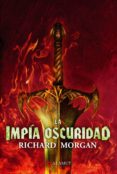 LA IMPIA OSCURIDAD (TIERRA DE HEROES 3) di MORGAN, RICHARD 