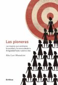 LAS PIONERAS: LAS MUJERES QUE CAMBIARON LA SOCIEDAD Y LA CIENCIA DESDE LA ANTIGEDAD HASTA NUESTROS DIAS de LEVI MONTALCINI, RITA 