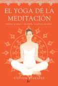 EL YOGA DE LA MEDITACION: SERENA LA MENTE Y DESPIERTA TU ESPIRITU INTERIOR di STURGESS, STEPHEN 