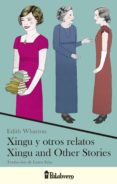 XINGU Y OTROS RELATOS / XINGU AND OTHERS STORIES (ED. BILINGUE) de WHARTON, EDITH 