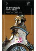 ANIVERSARIO Y OTRAS OBRAS de CHEJOV, ANTON PAVLOVICH 