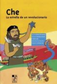 CHE: LA ESTRELLA DE UN REVOLUCIONARIO di VV.AA. 