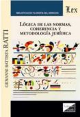 LOGICA DE LAS NORMAS, COHERENCIA Y METODOLOGIA JURIDICA di RATTI, GIOVANNI BATTISTA 