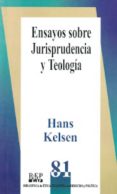 ENSAYOS SOBRE JURISPRUDENCIA Y TEOLOGIA di KELSEN, HANS 