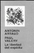 LA LIBERTAD DEL ESPIRITU de ARTAUD, ANTONIN  VALERY, PAUL 
