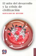 EL MITO DEL DESARROLLO Y LA CRISIS DE CIVILIZACIN di RIVERO, OSWALDO DE 