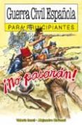GUERRA CIVIL ESPAOLA PARA PRINCIPIANTES di IANNI, VALERIA 