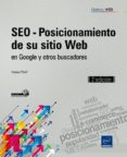 SEO-POSICIONAMIENTO DE SU SITIO WEB EN GOOGLE Y OTROS BUSCADORES (2 ED.) de PRAT, MARIE 