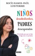 NIOS DESOBEDIENTES PADRES DESESPERADOS de RAMOS PAUL, ROCIO 
