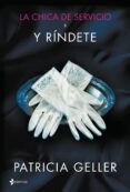 LA CHICA DE SERVICIO 3: Y RINDETE de GELLER, PATRICIA 