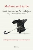 MAANA SERA TARDE (PROLOGO ANTONIO MUOZ MOLINA) de ZARZALEJOS, JOSE ANTONIO 