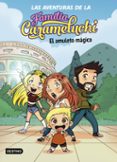 LAS AVENTURAS DE LA FAMILIA CARAMELUCHI 1: EL AMULETO MAGICO de FAMILIA CARAMELUCHI 