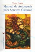 MANUAL DE AUTOAYUDA PARA SEORES OSCUROS di CONDE, VICTOR 