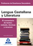 CUERPO DE PROFESORES DE ENSEANZA SECUNDARIA. LENGUA CASTELLANA Y LITERATURA. EL COMENTARIO DE TEXTOS: METODO, TECNICAS Y RECURSOS de RAMIREZ GARCIA, ANTONIO 