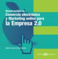 MANUAL JURIDICO DE COMERCIO ELECTRONICO Y MARKETING ONLINE PARA L A EMPRESA 2.0 di NOVA LABIAN, ALBERTO JOSE DE 