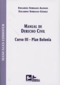 MANUAL DE DERECHO CIVIL. CURSO III-PLAN BOLONIA de SERRANO ALONSO, EDUARDO 
