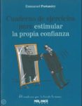 CUADERNO DE EJERCICIOS PARA ESTIMULAR LA PROPIA CONFIANZA di PORTANERY, EMMANUEL 