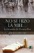 NO SE HIZO LA MIEL di GARCIA PAEZ, JOSE MARIA 