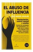 EL ABUSO DE INFLUENCIA de AGUILAR, JOSE MANUEL 