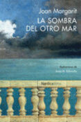 LA SOMBRA DEL OTRO MAR de MARGARIT, JOAN 