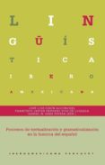 PROCESOS DE TEXTUALIZACION Y GRAMATICALIZACION EN LA HISTORIA DEL ESPAOL di VV.AA. 