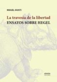 LA TRAVESIA DE LA LIBERTAD di GIUSTI, MIGUEL 