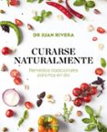 CURARSE NATURALMENTE de RIVERA, JUAN 
