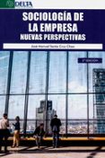 SOCIOLOGIA DE LA EMPRESA. NUEVAS PERSPECTIVAS di SANTA CRUZ CHAO, JOSE 
