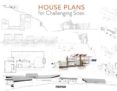 HOUSE PLANS FOR CHALLENGING SITES di VV.AA. 