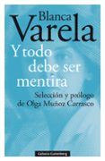 Y TODO DEBE SER MENTIRA di VARELA, BLANCA 