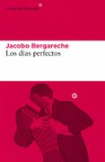 LOS DAS PERFECTOS di BERGARECHE MENDOZA, JACOBO 