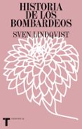 HISTORIA DE LOS BOMBARDEOS de LINDQVIST, SVEN 