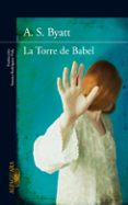 LA TORRE DE BABEL de BYATT, A.S. 