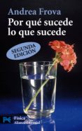 POR QUE SUCEDE LO QUE SUCEDE (2 ED.) di FROVA, ANDREA 