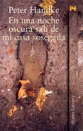 EN UNA NOCHE OSCURA SALI DE MI CASA SOSEGADA de HANDKE, PETER 