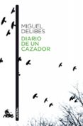 DIARIO DE UN CAZADOR de DELIBES, MIGUEL 