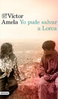 YO PUDE SALVAR A LORCA de AMELA, VICTOR 