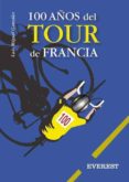 100 AOS DEL TOUR DE FRANCIA de GONZALEZ, LUIS MIGUEL 