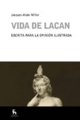 VIDA DE LACAN de MILLER, JACQUES-ALAIN 