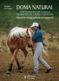 DOMA NATURAL 1: ADIESTRAMIENTO DEL CABALLO EN LIBERTAD Y PIE A TIERRA di DE CORBIGNY, ELISABETH 