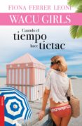 WACU GIRLS: CUANDO EL TIEMPO HACE TICTAC de FERRER LEONI, FIONA 