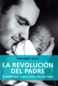 LA REVOLUCION DEL PADRE di VIDAL, FERNANDO 