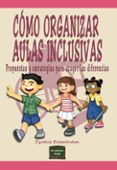 COMO ORGANIZAR AULAS INCLUSIVAS di HOLZSCHUHER, CYNTHIA 