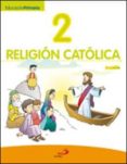 RELIGION CATOLICA 2 EP (PROYECTO JAVERIM) (LIBRO ALUMNO) di VV.AA. 