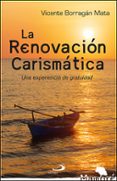 LA RENOVACION CARISMATICA: UNA EXPERIENCIA DE GRATITUD de BORRAGAN MATA, VICENTE 