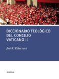 DICCIONARIO TEOLOGICO DEL CONCILIO VATICANO II de VILLAR, JOSE R. 
