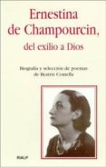 ERNESTINA DE CHAMPOURCIN, DEL EXILIO AL DIOS de CHAMPOURCIN, ERNESTINA DE 
