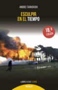 ESCULPIR EN EL TIEMPO de TARKOVSKI, ANDREI 